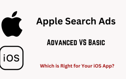 Apple Search Ads : Advanced vs Basic – Which is Right for Your iOS App?
